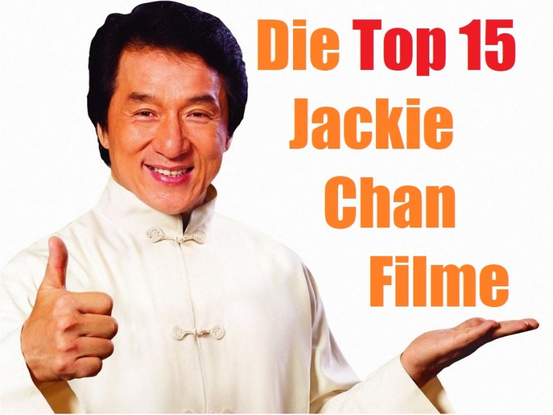 Die Top 15 Jackie Chan&nbsp;Filme